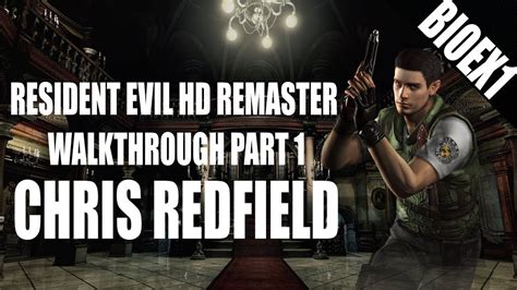 Resident Evil Remaster Chris Walkthrough