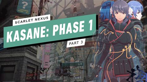 Scarlet Nexus Kasane Walkthrough