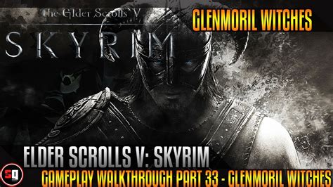 Skyrim Glenmoril Walkthrough