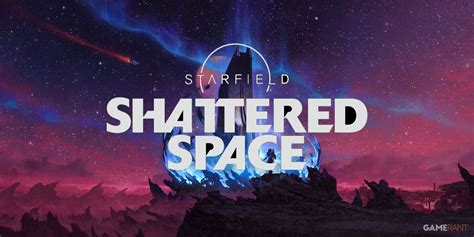 Starfield Shattered Space Walkthrough
