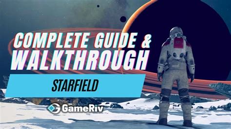 Starfield Walkthrough Guide