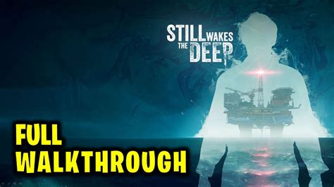 Still Wakes The Deep Walkthrough