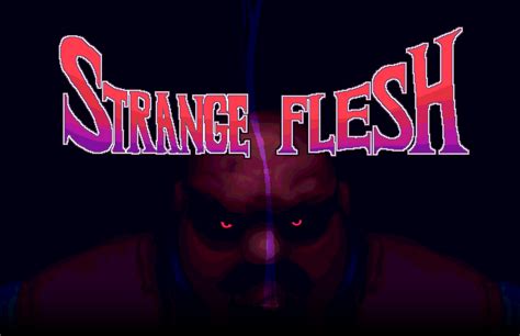 Strange Flesh Walkthrough