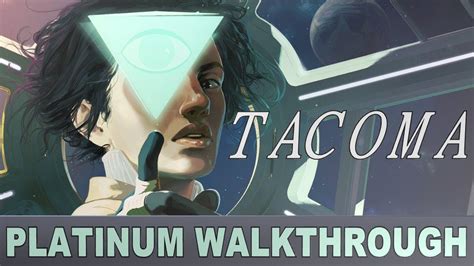 Tacoma Platinum Walkthrough