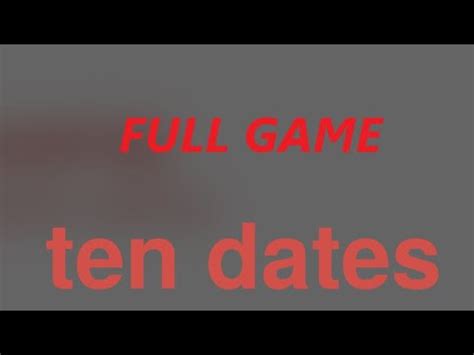 Ten Dates Game Walkthrough