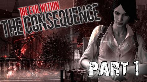 The Evil Within The Consequence Walkthrough Part 1