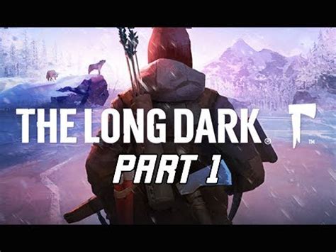 The Long Dark Walkthrough