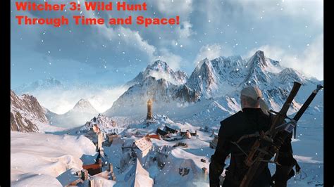 The Witcher 3 Walkthrough Through Time And Space