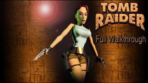 Tomb Raider One Walkthrough