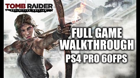 Tomb Raider Ps4 Walkthrough