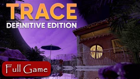 Trace Definitive Edition Walkthrough