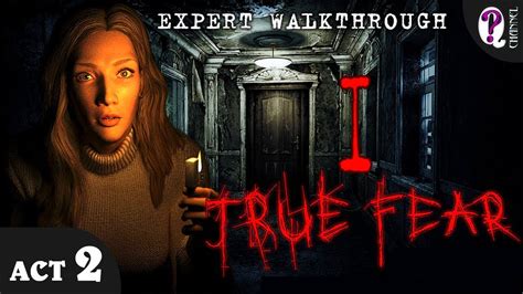 True Fear Walkthrough