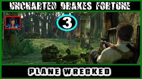 Uncharted Plane Wrecked Walkthrough