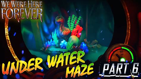 We Were Here Forever Underwater Walkthrough