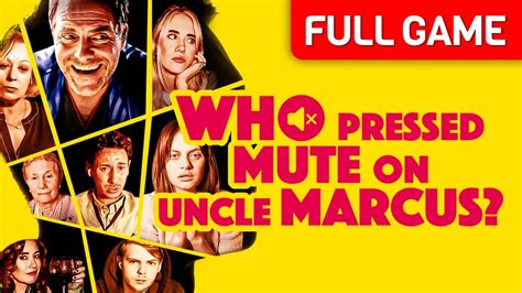Who Muted Uncle Marcus Walkthrough