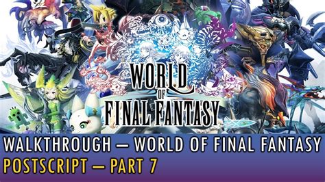 World Of Final Fantasy Postscript Walkthrough